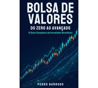 Bolsa de Valores: Do Zero ao Avançado (Formação Completa do Investidor)