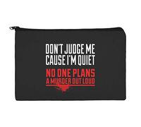 Bolsa organizadora de cosméticos con texto en inglés "Don't Judge Me Cause I'm Quiet No One Plans a Murder Out Loud", multicolor, 20,3 cm