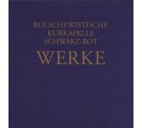 Bolschewistische Kurkapelle Schwarz-Rot - Werke
