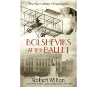 Bolsheviks at the Ballet: 3 (The Gentleman Adventurer)