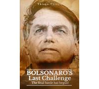 Bolsonaro's Last Challenge: The final battle has begun!