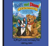 Bolt and Diesel - In All Their Seasons in Life: A heartwarming coloring book filled with adorable dogs, fun adventures, cozy moments, vacations, and ... for kids and dog lovers of all ages.