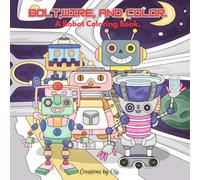 Bolt,Wire, and Color: A Robot Coloring Book