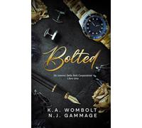 Bolted: Un romanzo rosa da miliardario sul posto di lavoro proibito (Gli uomini della Bolt Corporation, libro uno)(Italian Edition) (Gli uomini della Bolt Corporation (Italian))