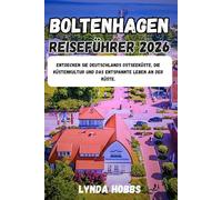 Boltenhagen Reiseführer 2026: Entdecken Sie Deutschlands Ostseeküste, die Küstenkultur und das entspannte Leben an der Küste.