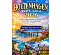 BOLTENHAGEN TRAVEL GUIDE 2026: Explore Pristine Beaches, the Historic Pier, Scenic Cliffs, Charming Villages, and Unforgettable Baltic Adventures