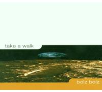 Bolz Bolz - Take a Walk [Import]