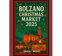 BOLZANO CHRISTMAS MARKET 2025: “A festive guide to various holiday markets” (Explore planet)