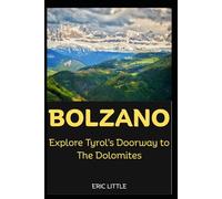 BOLZANO: Explore Tyrol’s Doorway to The Dolomites