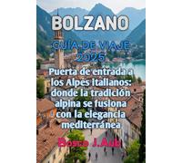 BOLZANO GUÍA DE VIAJE 2025
