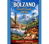 Bolzano Travel Guide 2026: “An Essential Guide to Alpine Attractions, Local Culture, Food, and Year-Round Travel Experiences in South Tyrol’s Mountain Capital” (Explore planet)