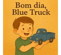 Bom dia, Blue Truck