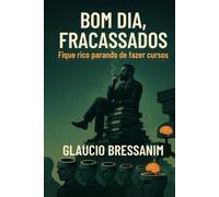 Bom Dia, Fracassados: Fique rico parando de fazer cursos