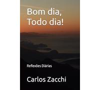 Bom dia, Todo dia!: Reflexões Diárias