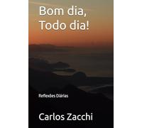 Bom dia, Todo dia!: Reflexões Diárias