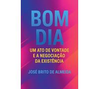 Bom Dia: Um Ato de Vontade e a Negociação da Existência