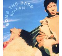 Bomb The Bass - Beat Dis: The Very Best Of