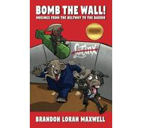 Bomb The Wall: Musings From The Beltway To The Barrio