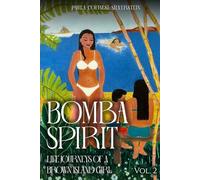 Bomba Spirit: Life Journeys of a Brown Island Girl (Volume 2)