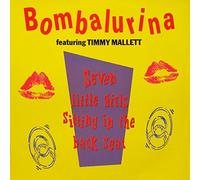 BOMBALURINA FEATURING TIMMY MALLETT - SEVEN LITTLE GIRLS 12 INCH (12" VINYL SINGLE) UK POLYDOR 1990
