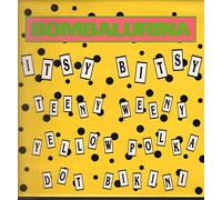 Bombalurina - Itsy Bitsy Teeny Weeny Yellow Polka Dot Bikini [Vinilo]