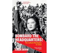 Bombard the Headquarters : The Cultural Revolution in China