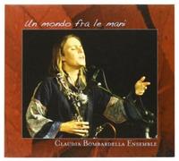 Bombardella Claudia - Un Mondo Fra Le Mani