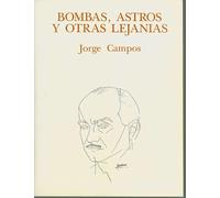 BOMBAS ASTROS Y OTRAS LEJANIAS | Jorge Campos