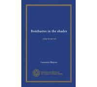 Bombastes in the shades: a play in one act