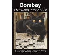 Bombay Cat Crossword Puzzle Book: Crossword Puzzles with Easy to Read Print about Bombay Cats, Loving Pets, Games and More | 6x9 inches, 120 pages ... Gift for Vacations, Holidays and Free Times