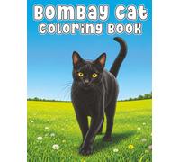 Bombay Cat: Elegant Black Cat Coloring Book Featuring Playful Adventures, Cozy Everyday Moments, Curious Companions, and Relaxing Creative Fun for Cat Lovers (My Cute Cats Collection)