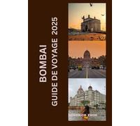 BOMBAY GUIDE DE VOYAGE 2025