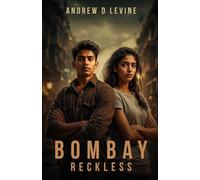 BOMBAY RECKLESS (A Kabir Joshi & Ananya Rao Mystery)