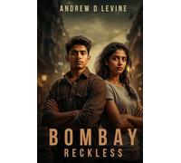 BOMBAY RECKLESS (A Kabir Joshi & Ananya Rao Mystery)