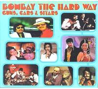 Bombay the Hard Way: Guns Cars & by Bombay the Hard Way: Guns Cars & (2002-05-10)