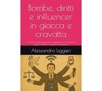Bombe, diritti e influencer in giacca e cravatta: La storia contemporanea spiegata con ironia tra guerre, diritti e algoritmi di potere (Umani troppo umani. Storia senza santi né eroi.)