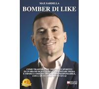 Bomber Di Like: Come Trasformare I Risultati Sportivi In Un Brand Di Successo, Conquistare Media E Tifosi E Comunicare In Modo Responsabile, Con L’Aiuto Dell’App Seven AI