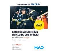 Bombero/a Especialista del Cuerpo de Bomberos del Ayuntamiento de Madrid. Bloque I Conocimientos Comunes Temario y Test