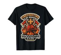 Bombero Cristiano La Lucha contra Incendios es mi Ministerio Bombero Camiseta