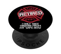 Bombero Jubilado Gracioso Solo recibo órdenes de mi Esposa PopSockets PopGrip Adhesivo