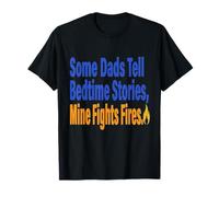 Bombero Papá Día del Padre Algunos papás cuentan Historias Antes de acostarse Mi Camiseta