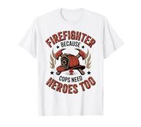 Bombero Porque los policías también Necesitan héroes Camiseta