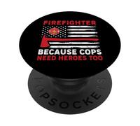 Bombero Porque los policías también Necesitan héroes PopSockets PopGrip Adhesivo