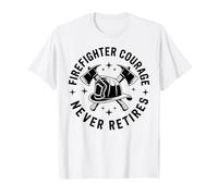 Bombero Retirado El Coraje del Bombero Nunca se retira Camiseta