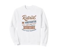 Bombero se retiró Solo de Manera más Feliz Sudadera