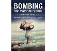 Bombing the Marshall Islands: A Cold War Tragedy