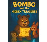 Bombo and the Hidden Treasures: A Beautifully Illustrated Children's Book About Discovery, Heart, and the Power of True Friends