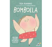 Bombolla. Una fiaba moderna per vincere il bullismo (Il battello a vapore)