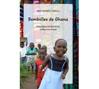 Bombolles de Ghana: Afrika kakra, la petita Àfrica: la vida en un orfenat, mirall d'un continent