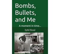 Bombs, Bullets, and Me: A moment in time...